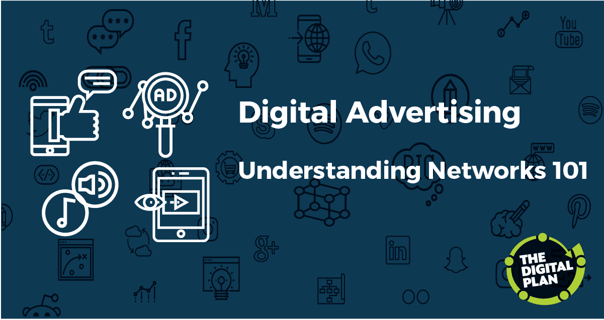 Digital Advertising: Understanding Networks 101