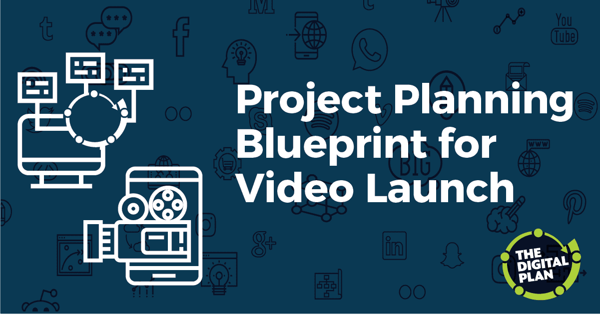 Digital Project Planning Blueprint for Video Launch