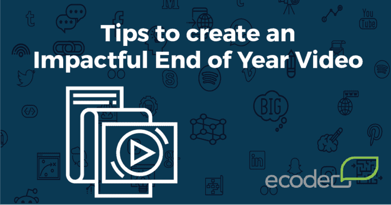 Tips to create an Impactful End of Year Video